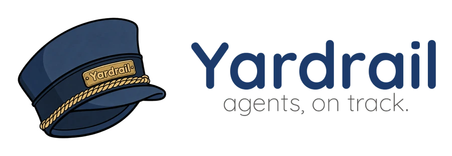 Yardrail — agents, on track.